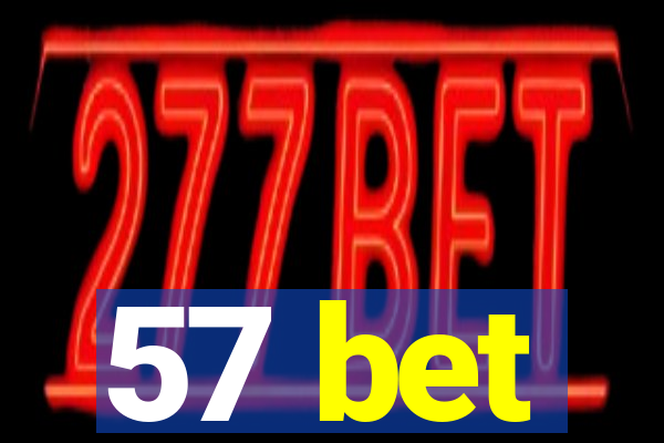 57 bet